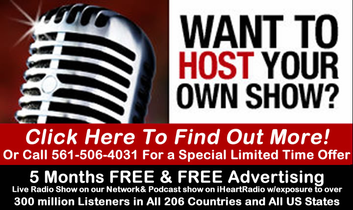 Host your Own Radio Show or Podcast. Call 561-506-4031 to find out how.